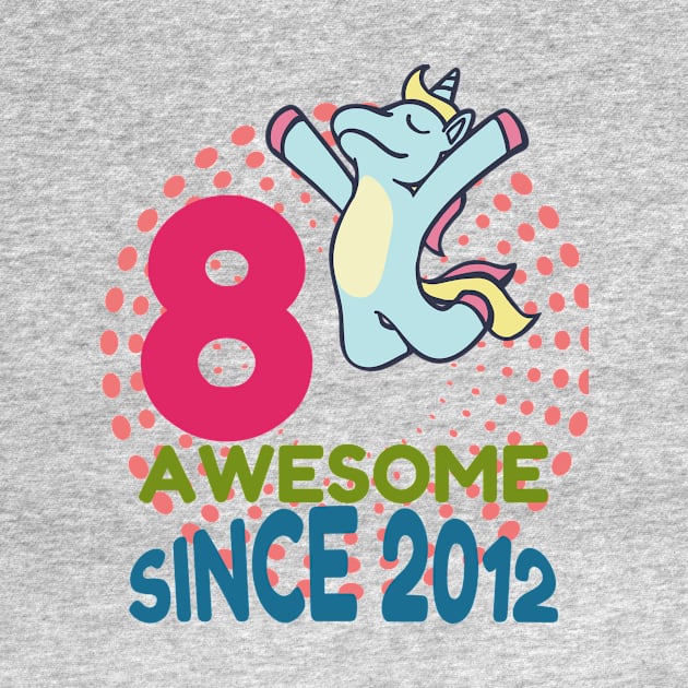 8 Years Old Birthday Unicorn by Your dream shirt